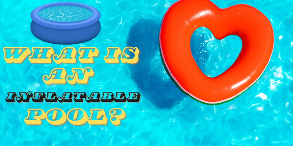 What Exactly Is an Inflatable Pool?