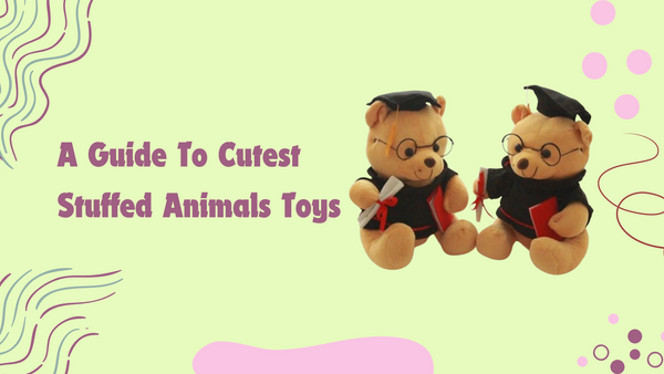 A Guide to Cutest Stuffed Animal Toys