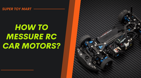 How to Measure RC Car Motors: A Complete Guide