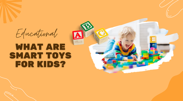 What Are Smart Toys for Kids?